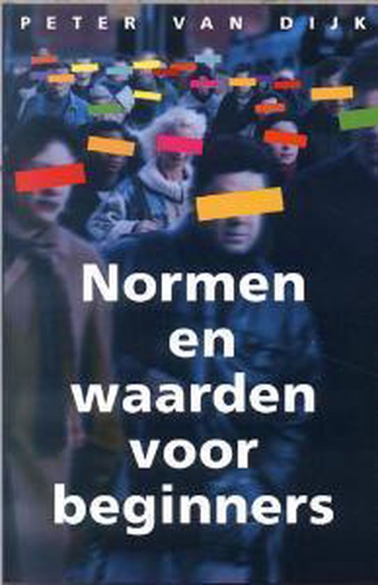 Normen En Waarden Voor Beginners - P. van Dijk