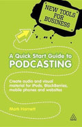 Quick Start Guide To Podcasting - Mark Harnett, Cresta Norris