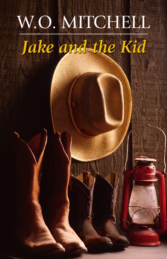 Jake and the Kid - W.O. Mitchell