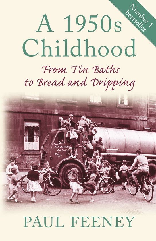 1950s Childhood From Tin Baths To Bread - Paul Feeney