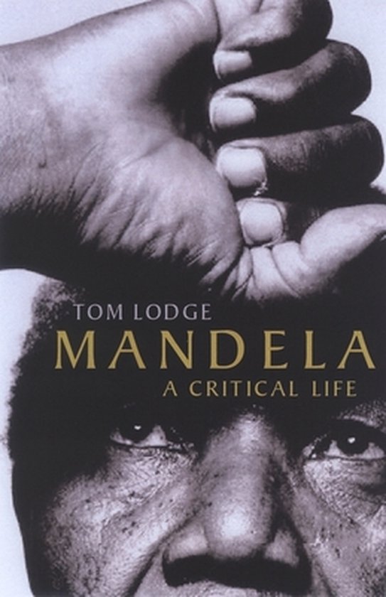 MANDELA:A CRITICAL LIFE C - Onbekend