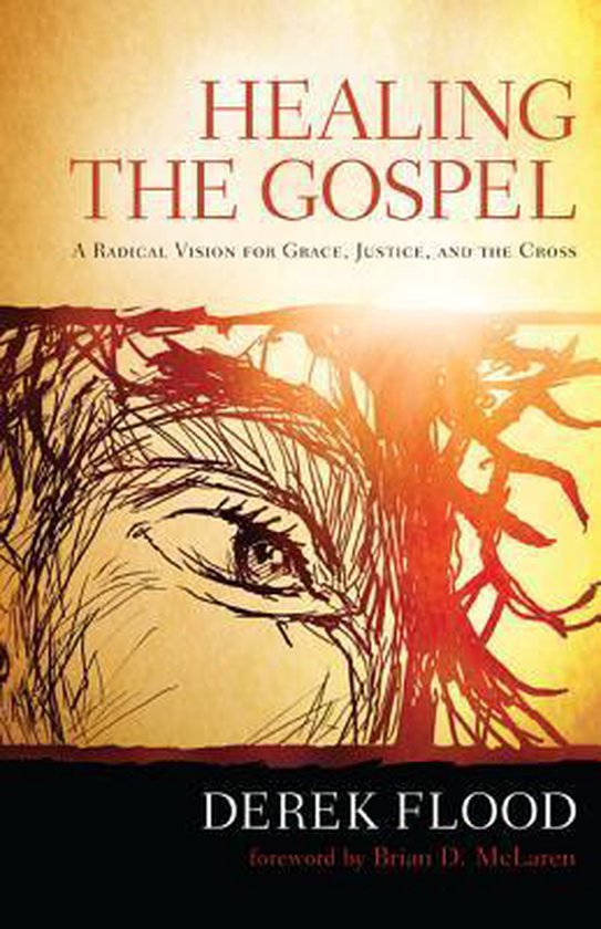 Healing the Gospel - Derek Flood