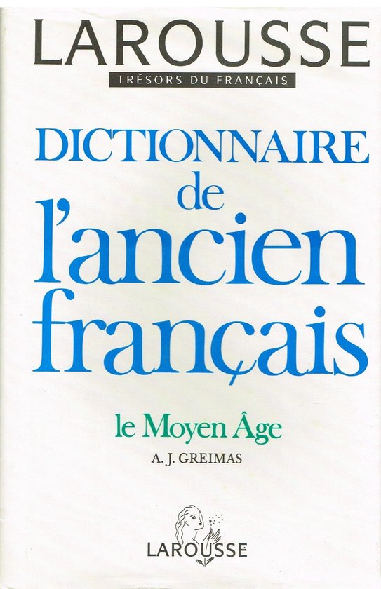 Dictionnaire de l'Ancien Francais - A.J. Greimas