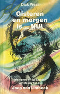 Gisteren en morgen is ... nu! - Dick West