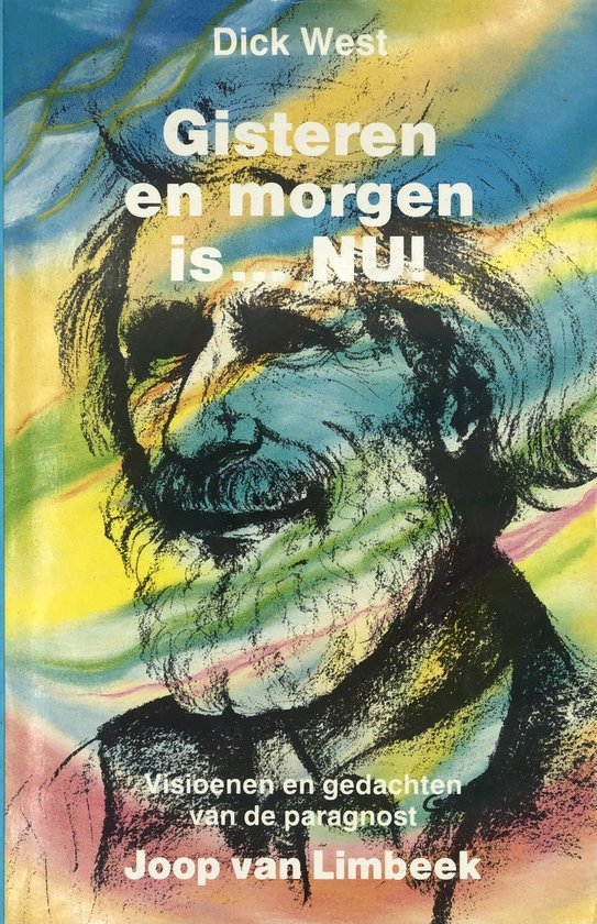 Gisteren en morgen is ... nu! - Dick West