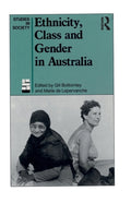 Ethnicity, Class and Gender in Australia - Gillian Bottomley, Marie De Lepervanche