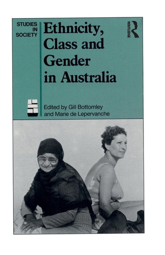 Ethnicity, Class and Gender in Australia - Gillian Bottomley, Marie De Lepervanche