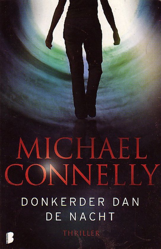 Donkerder dan de nacht - Michael Connelly
