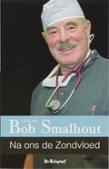 Na ons de Zondvloed - B. Smalhout, Bob Smalhout
