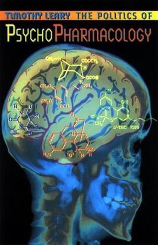 Politics of Psychopharmacology - Timothy Leary