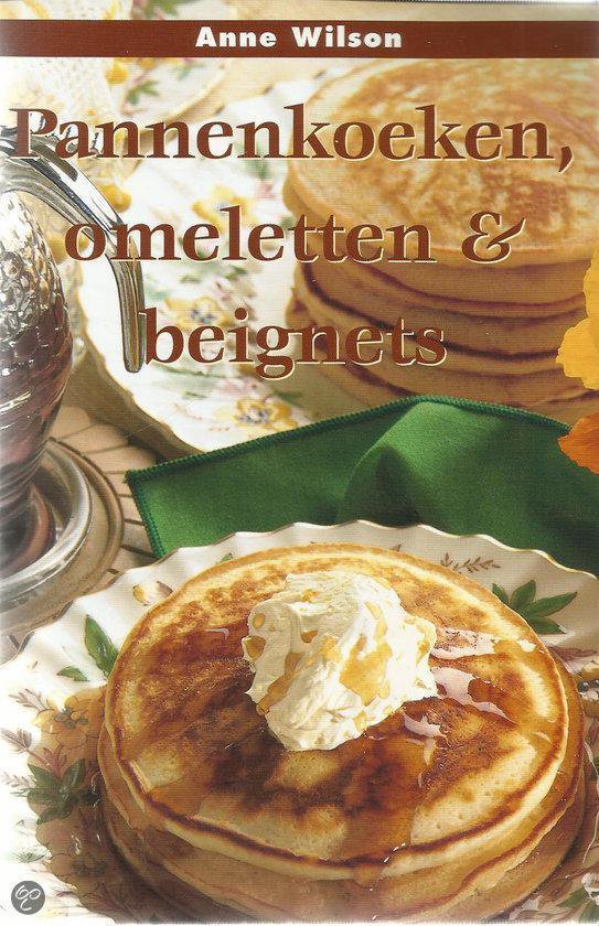 Pannenkoeken Omeletten En Beignets - A. Wilson