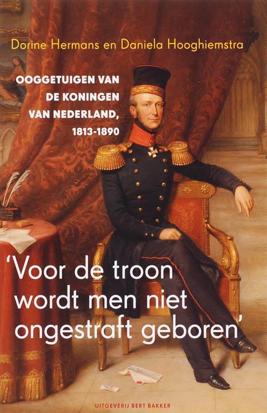 Voor De Troon Wordt Men Niet Ongestraft Geboren - Danielle Hermans, Dorine Hermans