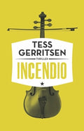 Incendio | Tess Gerritsen - Tess Gerritsen, Els Franci - Ekeler