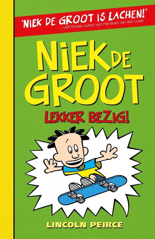 Niek de Groot: Lekker bezig! | Lincoln Peirce - Lincoln Peirce, Jeff Kinney