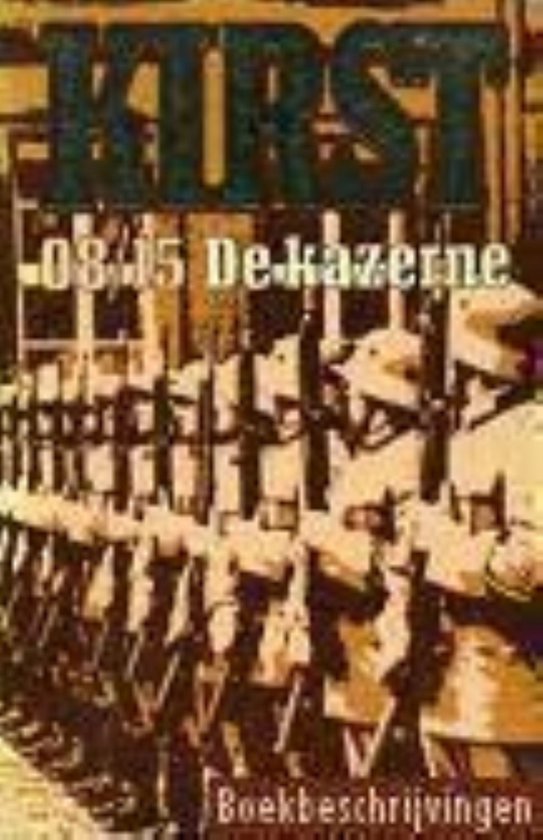 15 de kazerne Nul acht - Hans Hellmut Kirst, H.H. Kirst