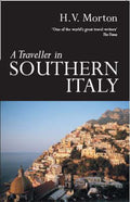 A Traveller in Southern Italy - H. V. Morton
