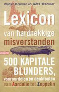 Lexicon Van Hardnekkigde Misverstanden - Walter Kramer, Gotz Trenkler