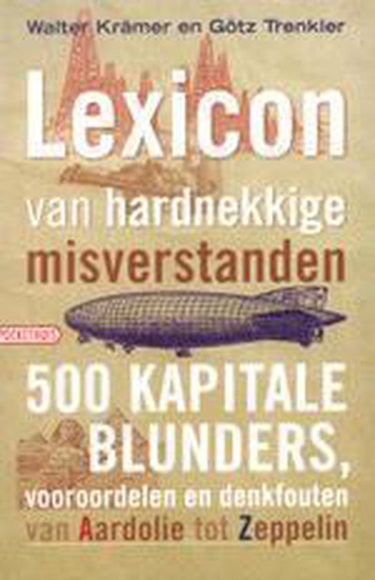 Lexicon Van Hardnekkigde Misverstanden - Walter Kramer, Gotz Trenkler