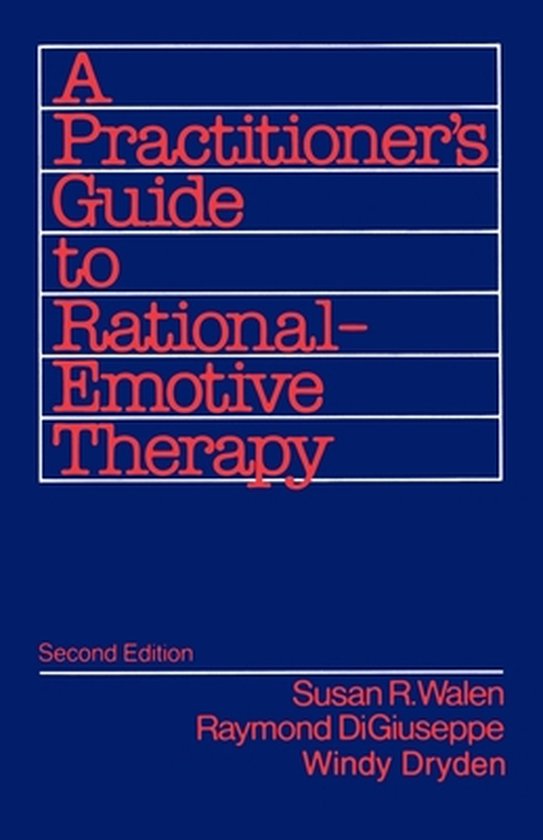 A Practitioner's Guide To Rational - Emotive Therapy - Susan R. Walen, Raymond Digiuseppe