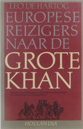 Europese reizigers naar de grote khan - Leo De Hartog