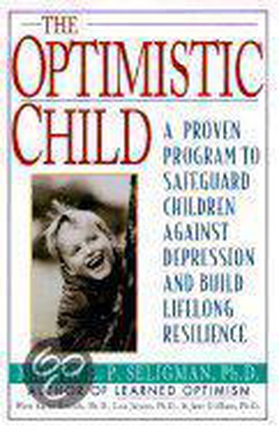 The Optimistic Child - Martin E. P. Seligman, Karen Reivich