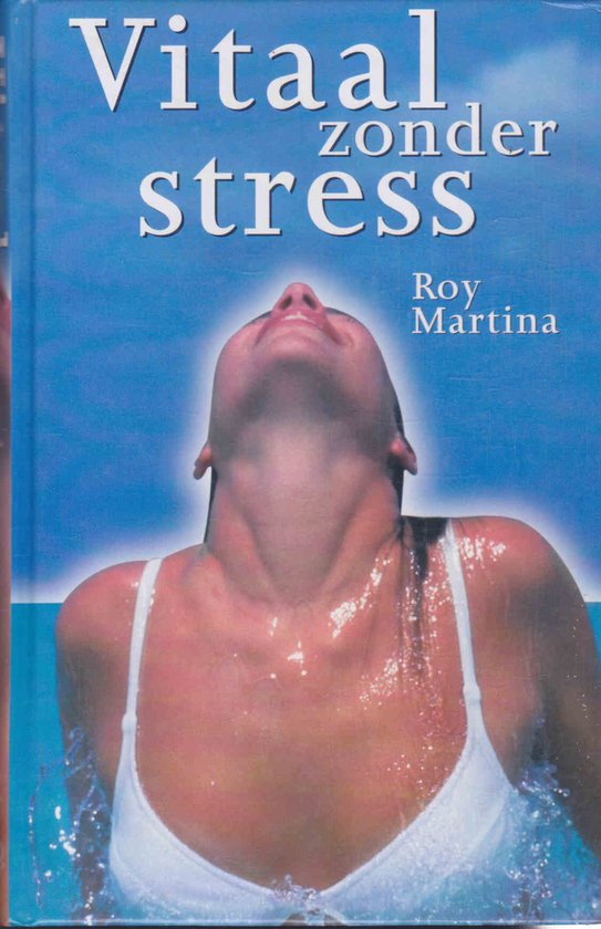 VITAAL ZONDER STRESS - Roy Martina