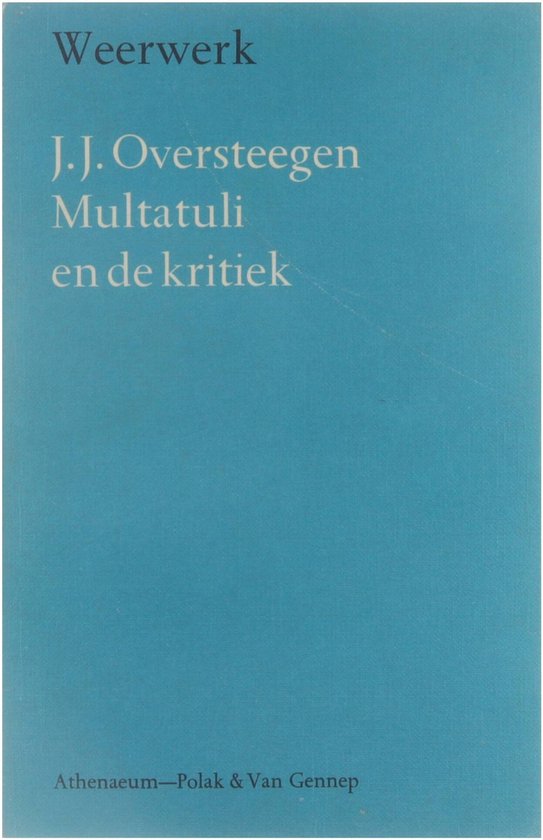 Multatuli en de kritiek studieuitg. - Oversteegen