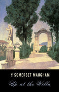 Up at the Villa - W. Somerset Maugham, W Somerset Maugham