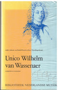 Bibliotheek Nederlandse muziek 4: Unico Wilhelm van Wassenaer 1692 - 1766 - Rudolf Rasch, Kees Vlaardingerbroek
