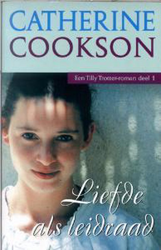 Liefde Als Leidraad Tilly Trotter Dl 1 - Catherine Cookson