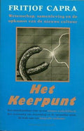 Het keerpunt: Wetenschap, samenleving en de opkomst van de nieuwe cultuur - Fritjof Capra