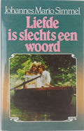 Liefde is slechts een woord - Johannes Mario Simmel