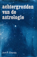 Achtergronden van de astrologie - Jack F. Chandu