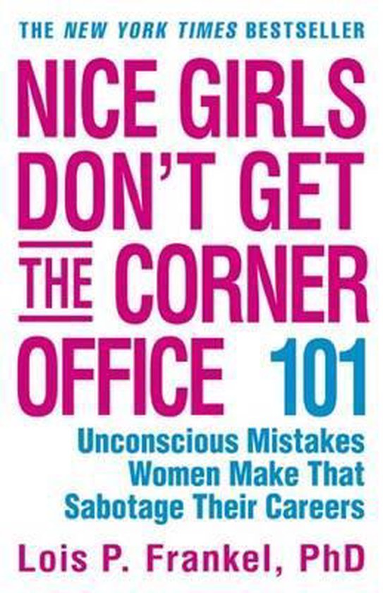 Nice Girls Don't Get the Corner Office - Lois P. Frankel