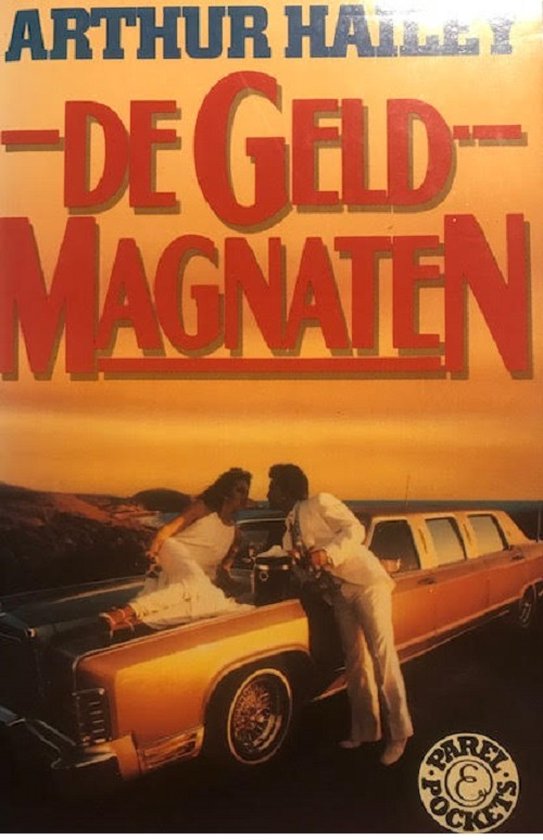 De geldmagnaten - Athur Hailey, Joh. van Wijk
