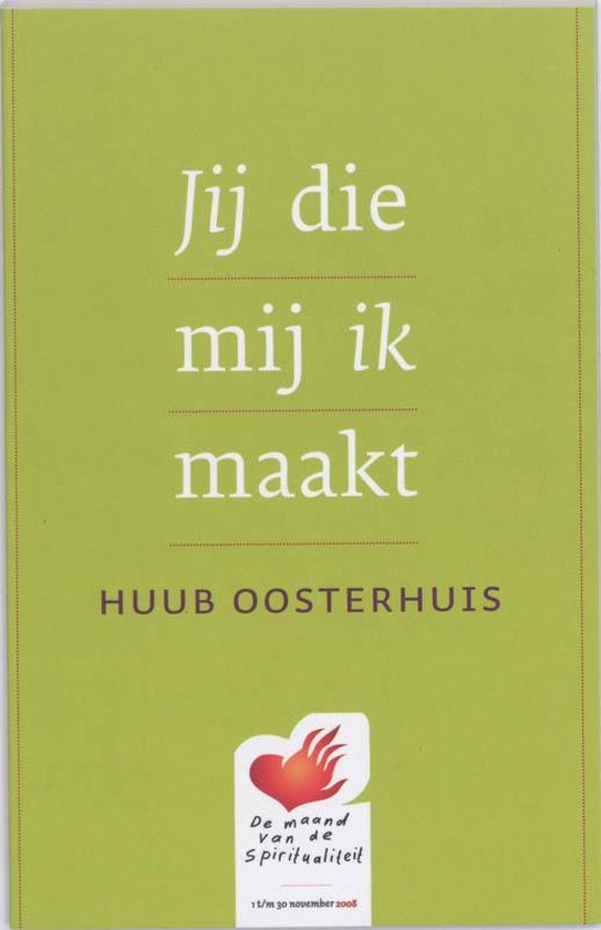 Jij die mij ik maakt - Huub Oosterhuis, H. Oosterhuis