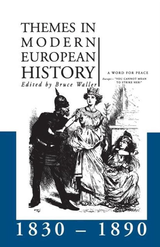 Themes in Modern European History Series - Themes in Modern European History 1830 - 1890 - Bruce Waller