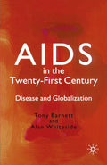 AIDS in the Twenty - First Century - t. Barnett, A. Whiteside