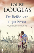 De liefde van mijn leven - Louise Douglas