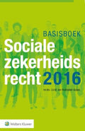 Basisboek Socialezekerheidsrecht 2016 - I.A.M. van Boetzalaer - Gulyas