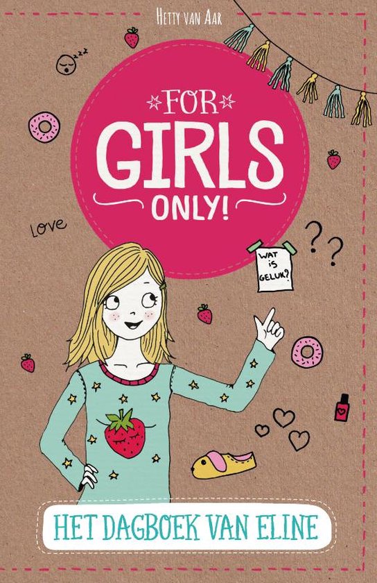 For Girls Only! - Het dagboek van Eline - Hetty van Aar
