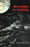 Werelden in botsing - Immanuel Velikovsky