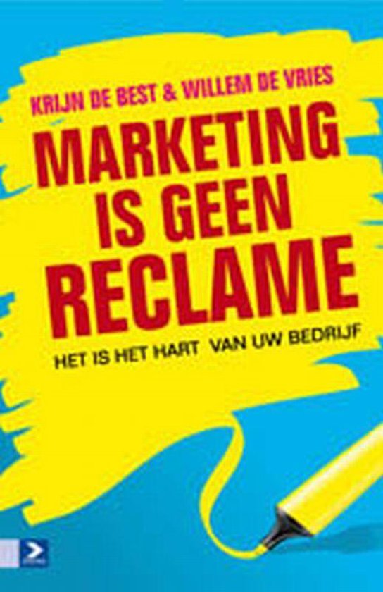 Marketing is geen reclame - Krijn de Best, Willem de Vries