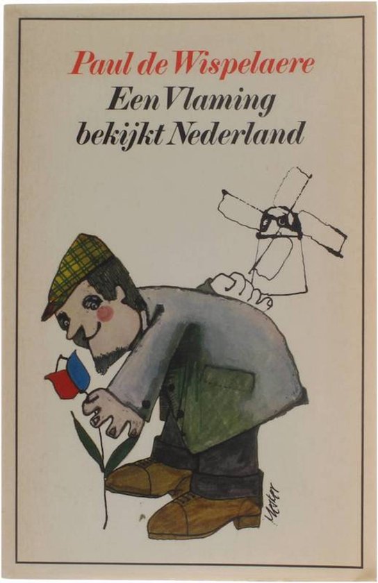 Vlaming bekykt nederland - Paul de Wispelaere