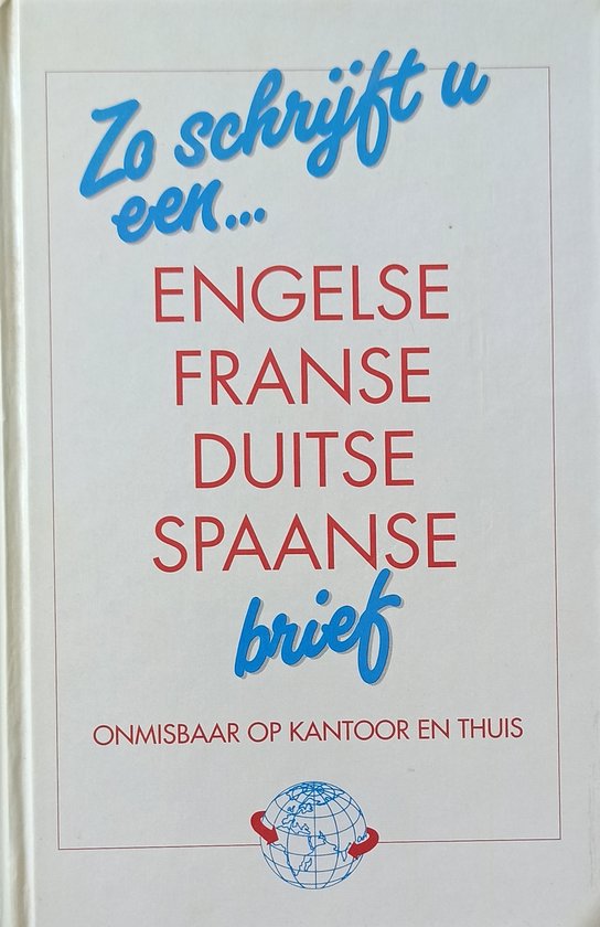 Zo schrijft u een .... Engelse, Franse, Duitse, Spaanse brief - Verkoren Dr.L.