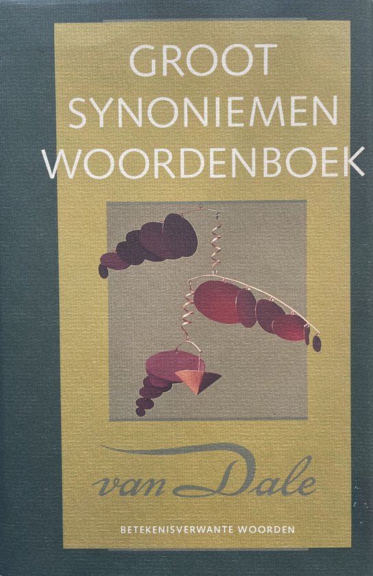 Groot woordenboek van synoniemen - Prof. Dr. P.G..J. van Sterkenburg
