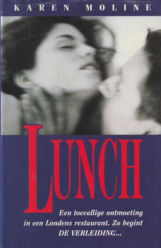 Lunch - Een toevallige ontmoeting in een Londens restaurant. Zo begint de VERLEIDING… - Moline, Karen