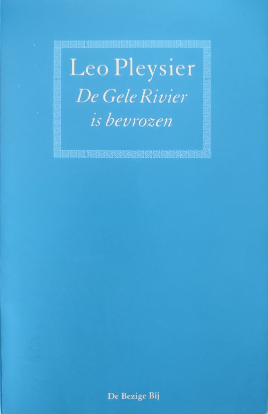 Gele Rivier Is Bevrozen - Leo Pleysier
