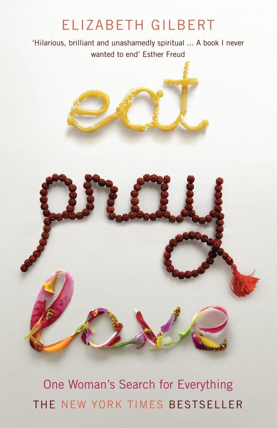 Eat, Pray, Love - Elizabeth Gilbert