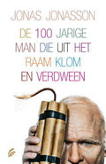 De 100 - jarige man die uit het raam klom en verdween - Jonas Jonasson, Corry van Bree